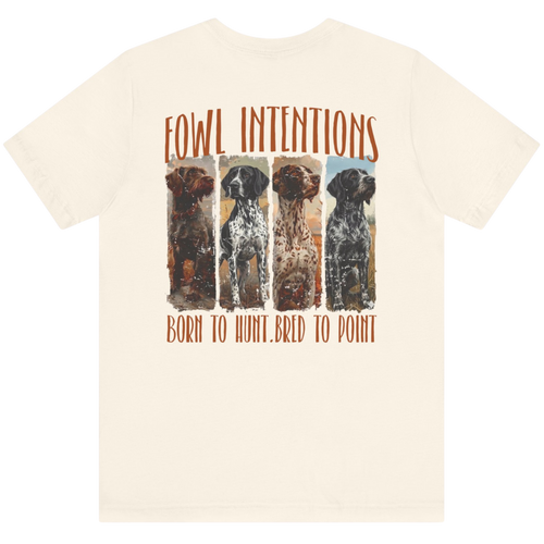 Fowl Intentions Hunting Dog Tee