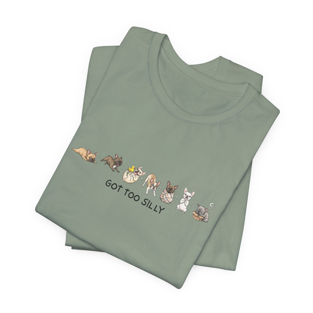 Got Too Silly T-shirt