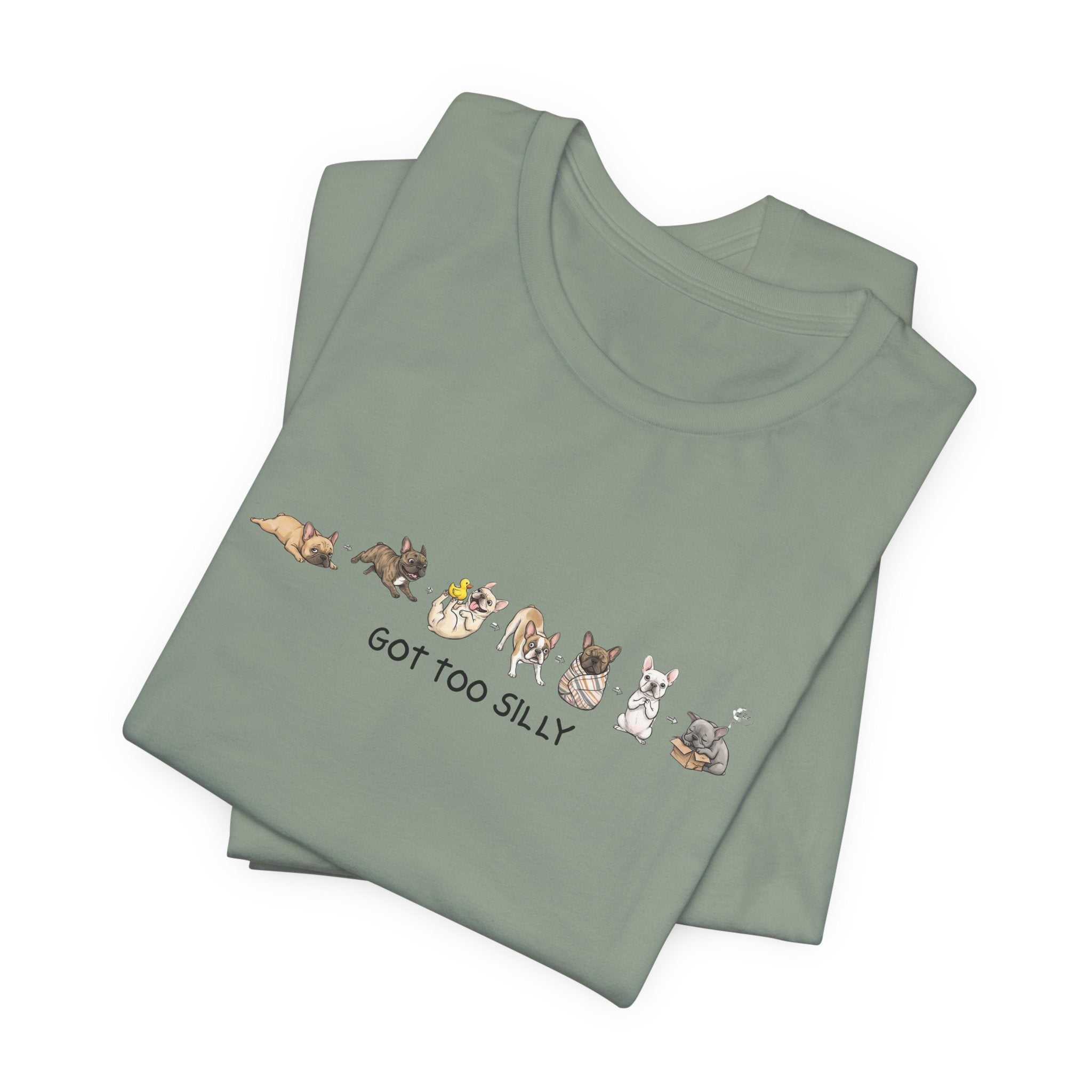 Got Too Silly T-shirt