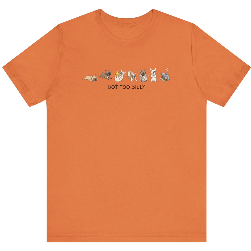 Got Too Silly Tee