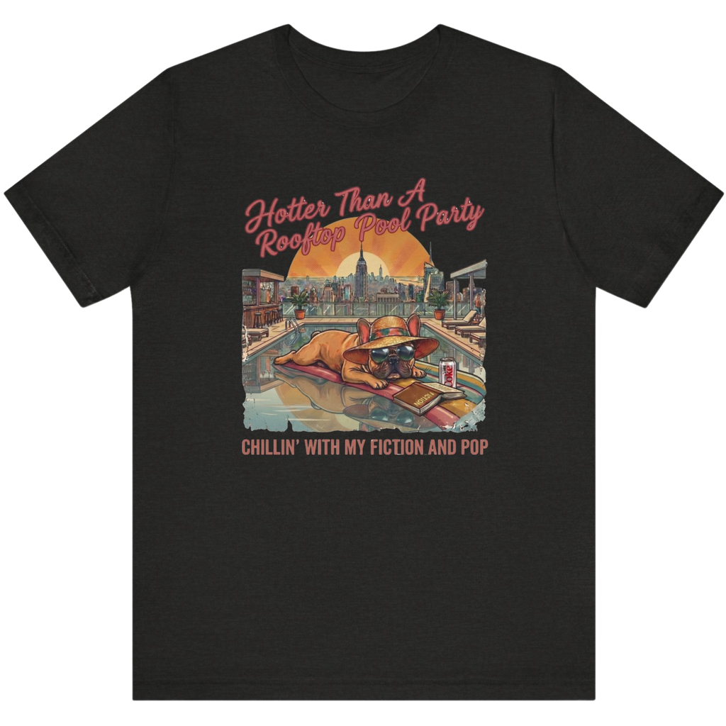 Hotter Than A Rooftop Pool Party Tee